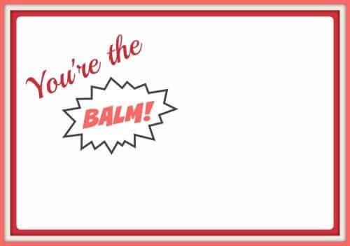 "You're the BALM" Valentine's Day Printable | www.petalstopicots.com | #ValentinesDay #Valentine #printable