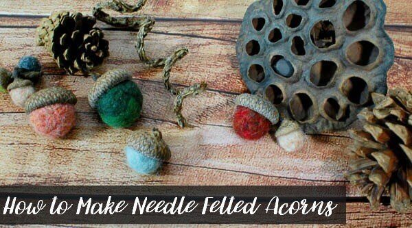 How to Make Needle Felted Acorns | www.petalstopicots.com 