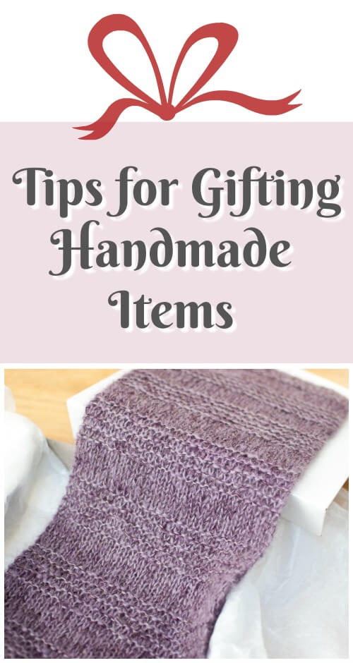 Handmade Gifts ... Tips for Gifting Handmade Items